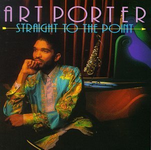 PORTER,ART/STRAIGHT TO THE POINT