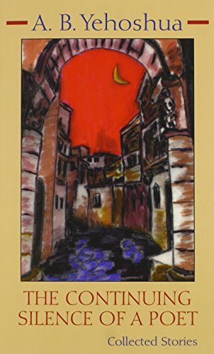 Abraham B. Yehoshua The Continuing Silence Of A Poet Collected Stories 