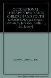 Jackson Leslie L. Ed. Occupational Therapy Services For Children And You 0003 Edition;revised 