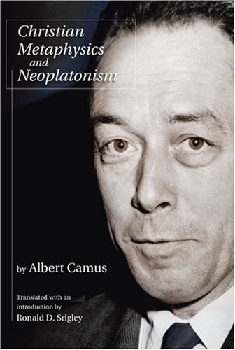 Albert Camus Christian Metaphysics And Neoplatonism 