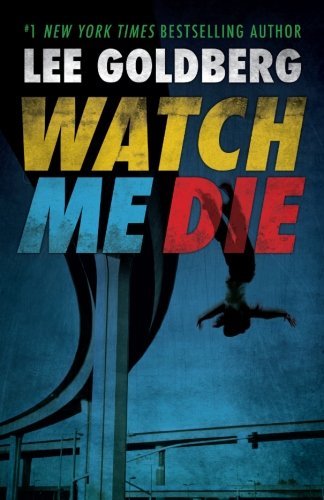 Lee Goldberg Watch Me Die 