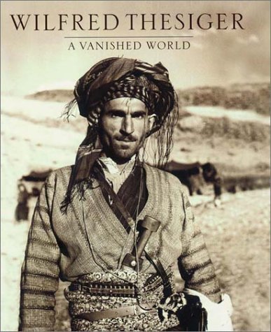 Wilfred Thesiger A Vanished World 