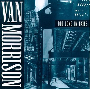 Van Morrison/Too Long In Exile