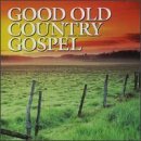 Good Old Country Gospel/Good Old Country Gospel@Williams Sr./Lewis/Jones/Acuff@Williams Jr./Statler Brothers