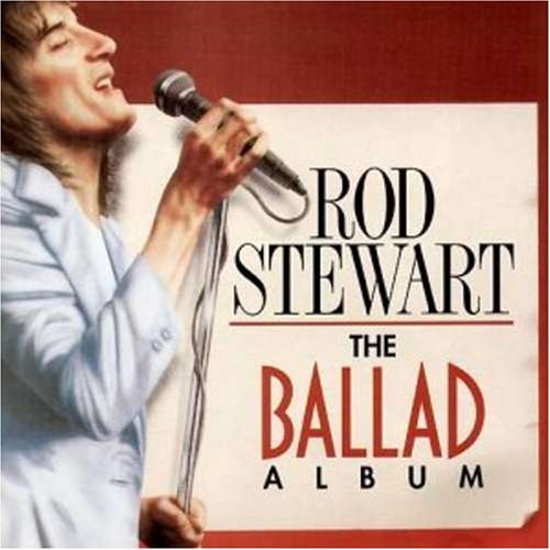 Rod Stewart/Ballad Album