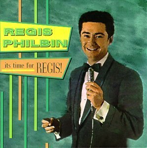 PHILBIN,REGIS/IT'S TIME FOR REGIS
