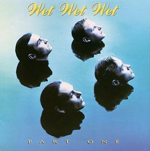 WET WET WET/PART ONE