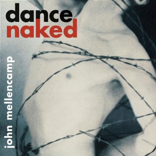 John Mellencamp/Dance Naked