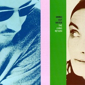 Swing Out Sister/Living Return