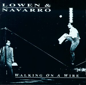 Lowen & Navarro/Walking On A Wire