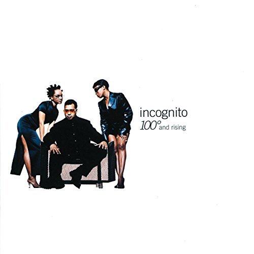 Incognito/100 Degrees & Rising