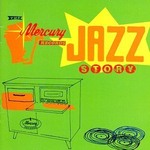 Mercury Records Jazz Story/Mercury Records Jazz Story