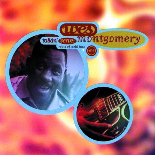 Wes Montgomery/Talkin' Verve-Roots Of Acid J