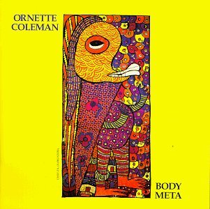 Ornette Coleman/Body Meta