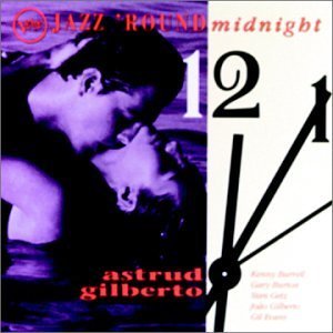 Astrud Gilberto/Jazz 'Round Midnight