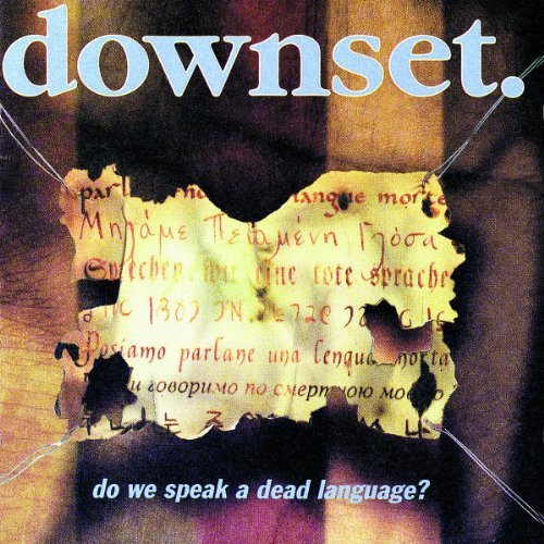 Downset/Do We Speak A Dead Language?