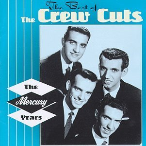 Crew Cuts/Best Of-Mercury Years