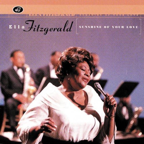 Ella Fitzgerald/Sunshine Of Your Love@Feat. Flanagan/De La Rosa
