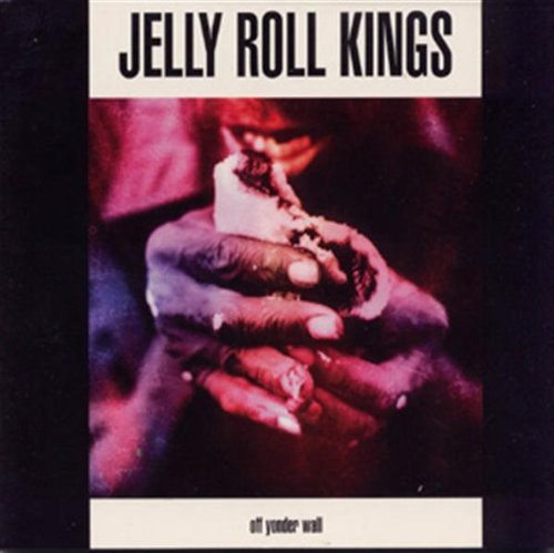 Jelly Roll Kings/Off Yonder Wall