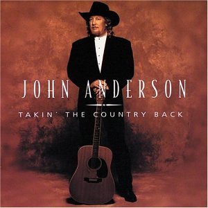 ANDERSON,JOHN/TAKIN' THE COUNTRY BACK