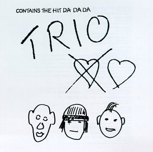 TRIO/DA DA DA