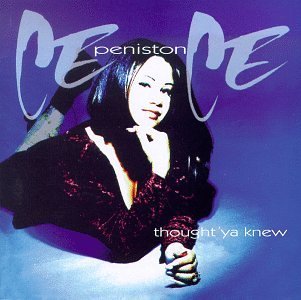 PENISTON,CE CE/THOUGHT 'YA KNEW