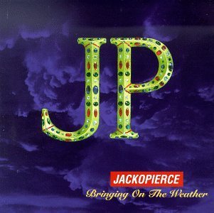 JACKOPIERCE/BRINGING ON THE WEATHER