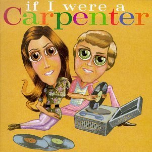 IF I WERE A CARPENTER/IF I WERE A CARPENTER