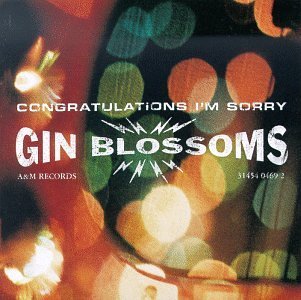 GIN BLOSSOMS/CONGRATULATIONS I'M SORRY