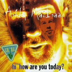 MACISAAC,ASHLEY/HI HOW ARE YOU TODAY?