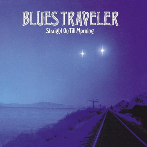 Blues Traveler/Straight On Till Morning