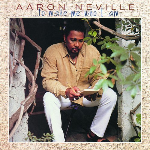 NEVILLE,AARON/TO MAKE ME WHO I AM