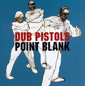 Dub Pistols/Point Blank