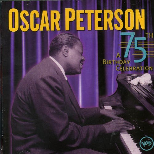 Oscar Peterson Oscar Peterson A 75th Birthday Celebrati 