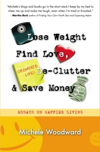 Michele Woodward/Lose Weight, Find Love, Declutter And Save Money