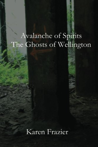 Karen Frazier/Avalanche of Spirits@ The Ghosts of Wellington