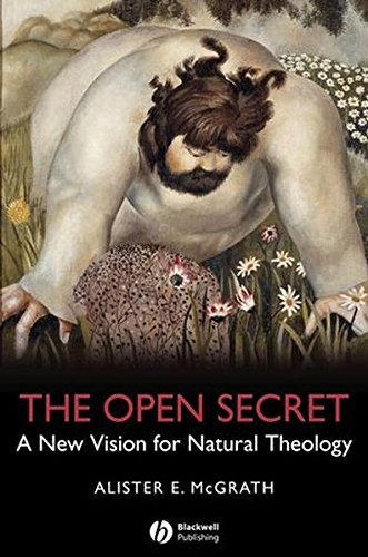Alister E. Mcgrath The Open Secret A New Vision For Natural Theology 