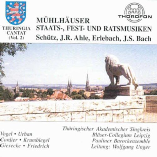 Schutz/Ahle/Erlebach/Muhlhauser State Music@Thuringia Cantat