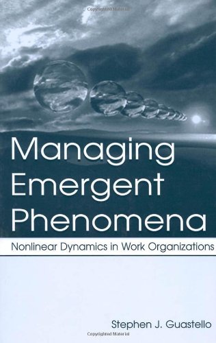 Stephen J. Guastello Managing Emergent Phenomena Nonlinear Dynamics In Work Organizations 