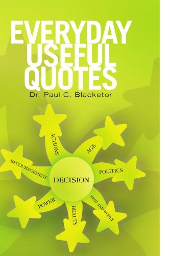 Paul G. Blacketor Everyday Useful Quotes 