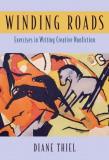 Diane Thiel Winding Roads Exercises In Writing Creative Nonfiction 