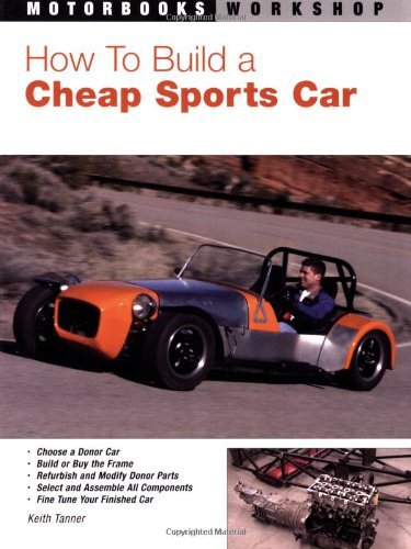 Keith Tanner How To Build A Cheap Sports Car 