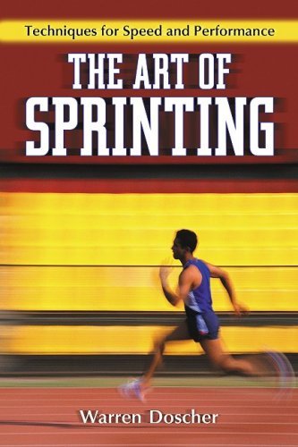 Warren Doscher The Art Of Sprinting Techniques For Speed And Performance 