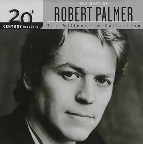 Robert Palmer/Millennium Collection-20th Cen@Remastered@Millennium Collection