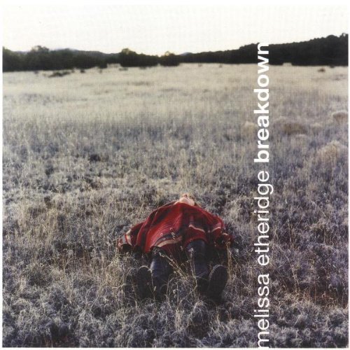 ETHERIDGE,MELISSA/BREAKDOWN