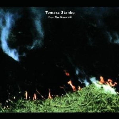 Tomasz Stanko/From The Green Hills