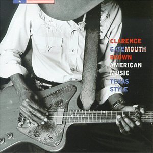 BROWN,CLARENCE GATEMOUTH/AMERICAN MUSIC TEXAS STYLE