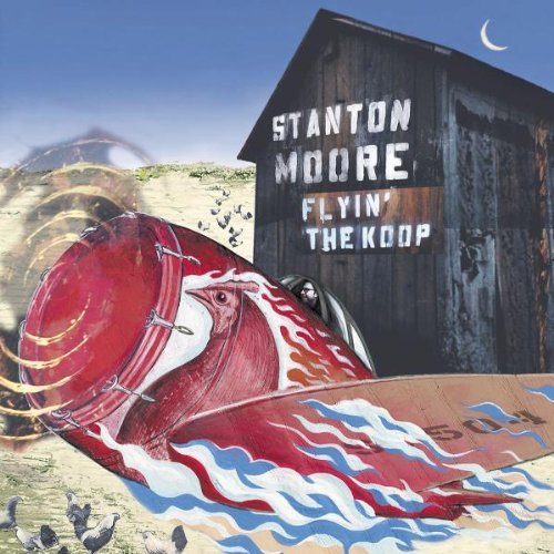 Stanton Moore/Flyin' The Koop
