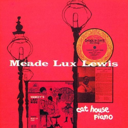 Meade Lux Lewis/Cat House Piano