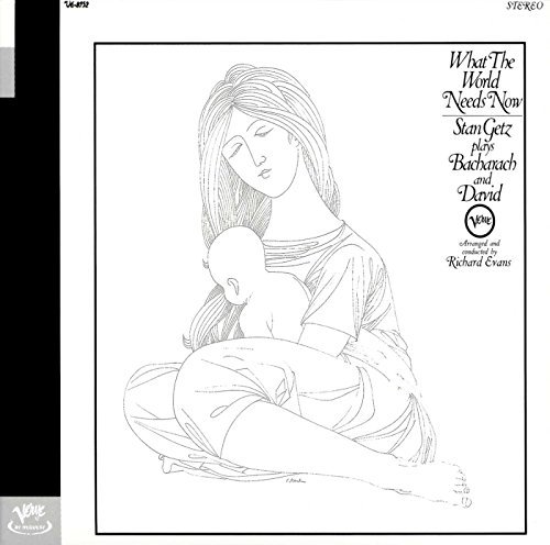 Stan Getz/What The World Needs Now